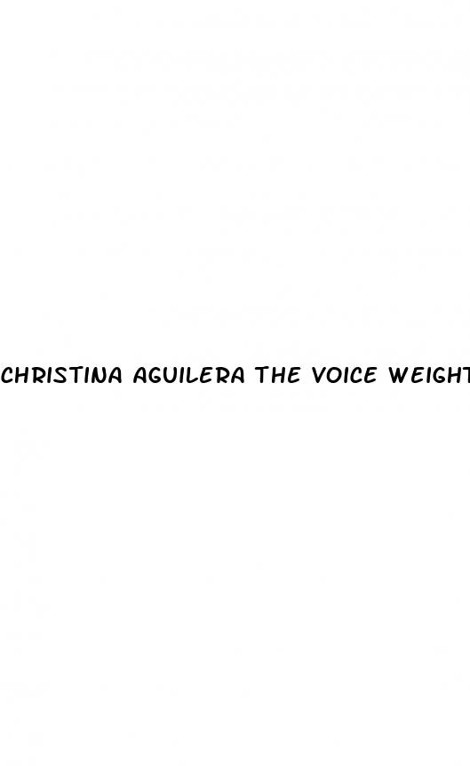 christina aguilera the voice weight loss