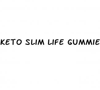 keto slim life gummies