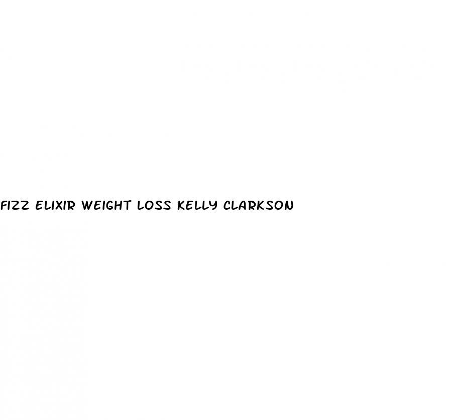 fizz elixir weight loss kelly clarkson