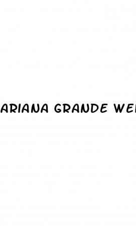 ariana grande weight loss wicked