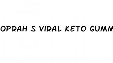 oprah s viral keto gummies