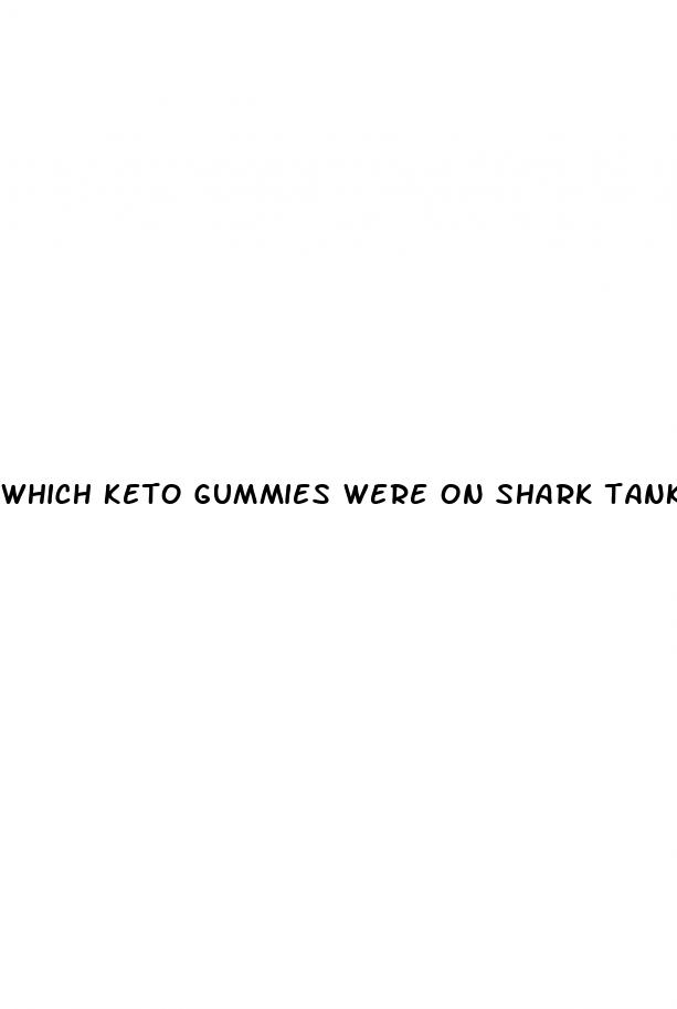 which keto gummies were on shark tank