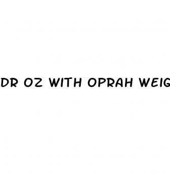 dr oz with oprah weight loss