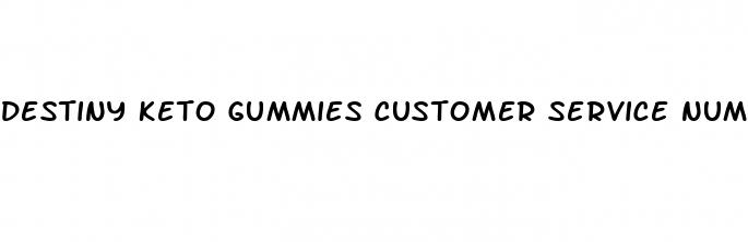 destiny keto gummies customer service number usa