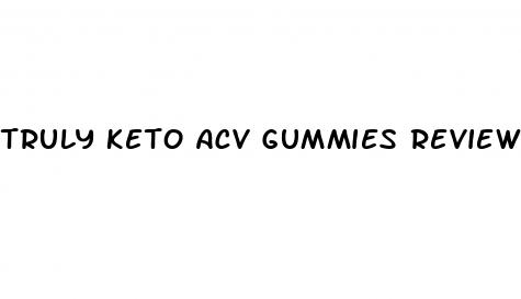 truly keto acv gummies reviews