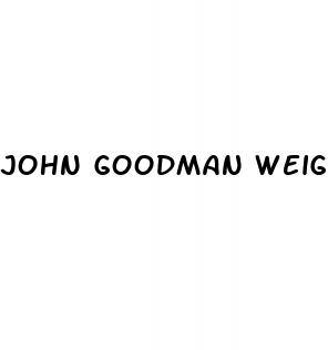 john goodman weight loss