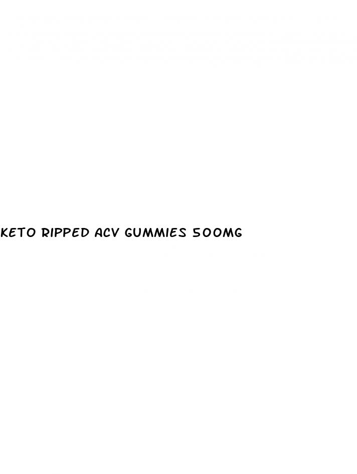 keto ripped acv gummies 500mg