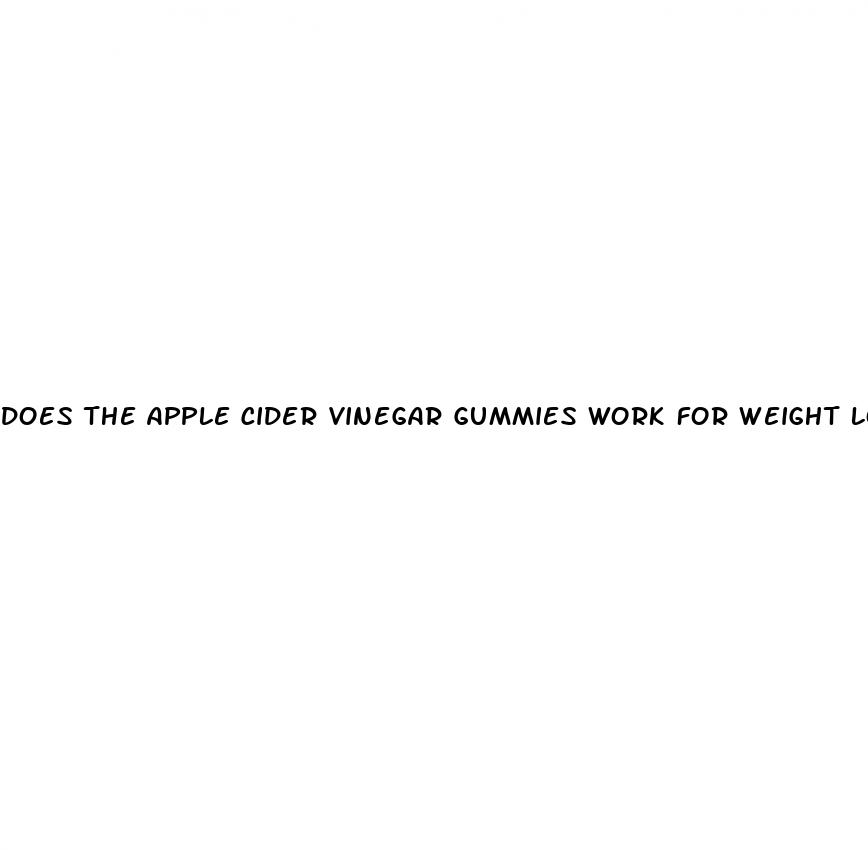 does the apple cider vinegar gummies work for weight loss