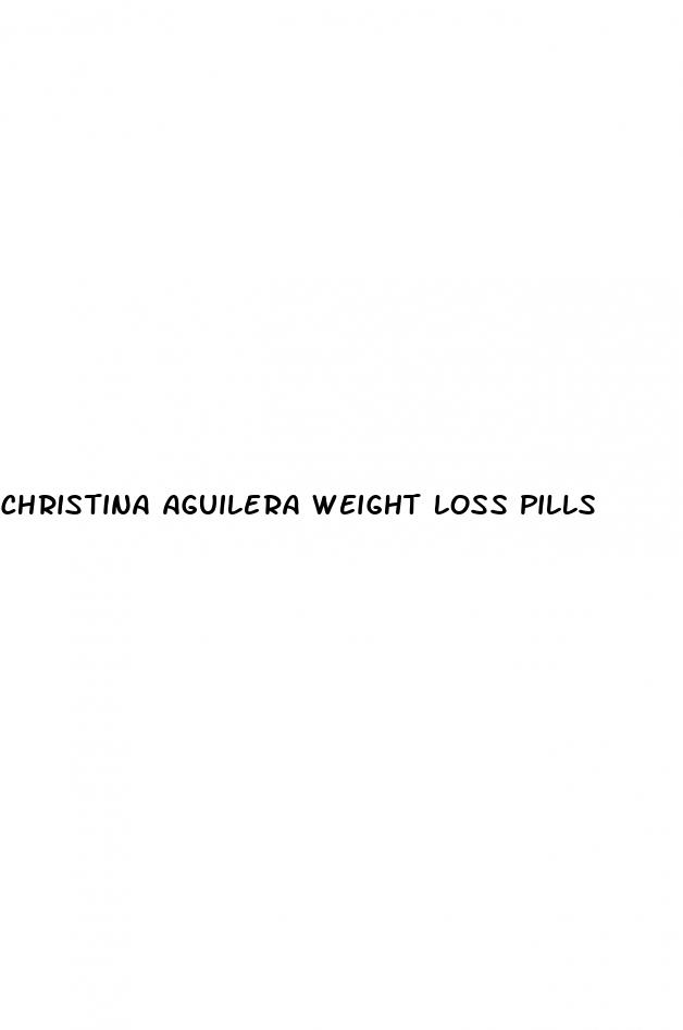 christina aguilera weight loss pills