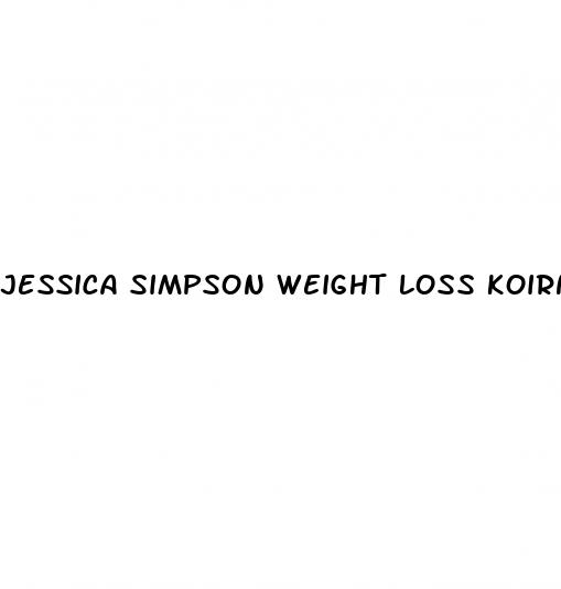 jessica simpson weight loss koirney