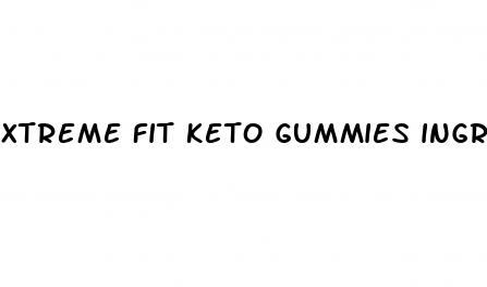 xtreme fit keto gummies ingredients