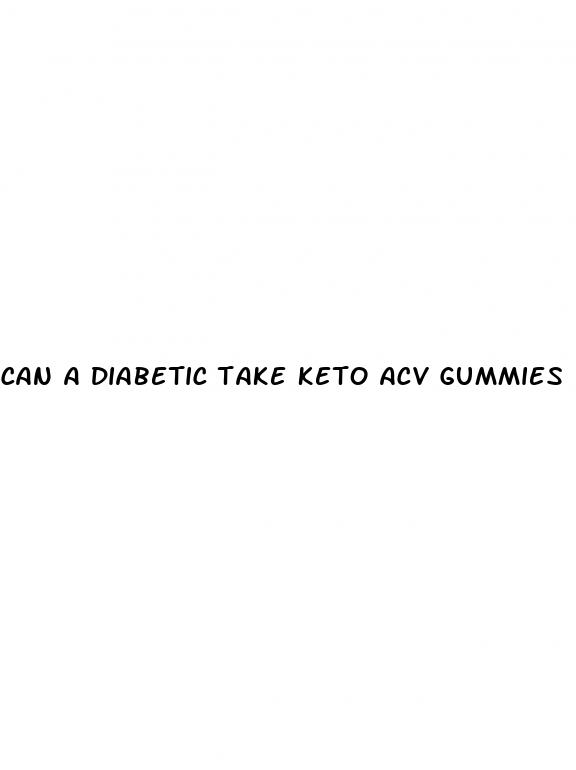 can a diabetic take keto acv gummies