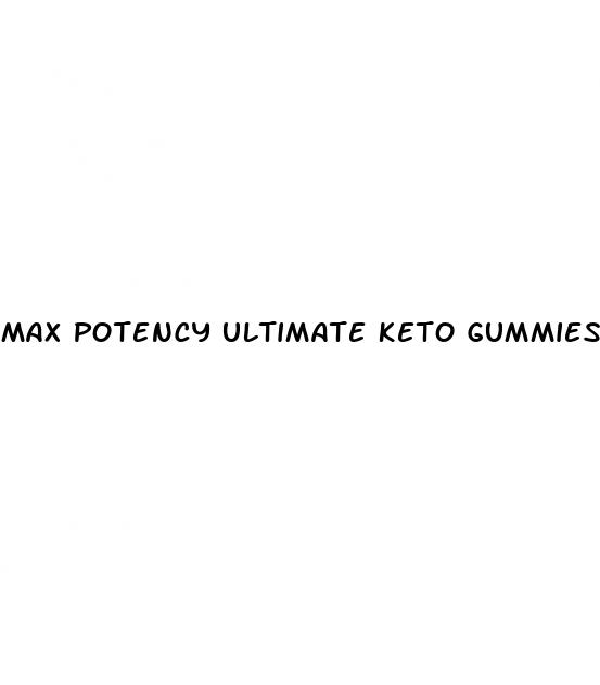 max potency ultimate keto gummies