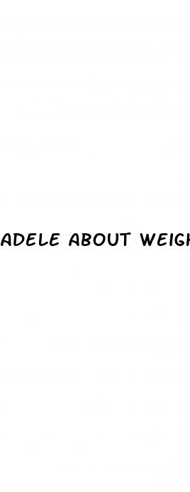 adele about weight loss