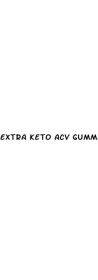 extra keto acv gummies reviews