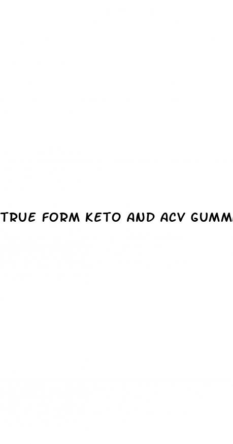 true form keto and acv gummies