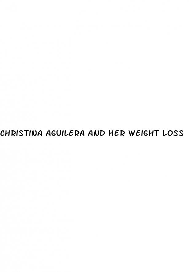 christina aguilera and her weight loss