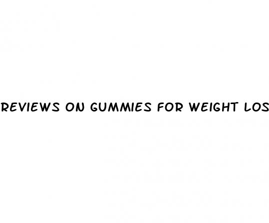 reviews on gummies for weight loss