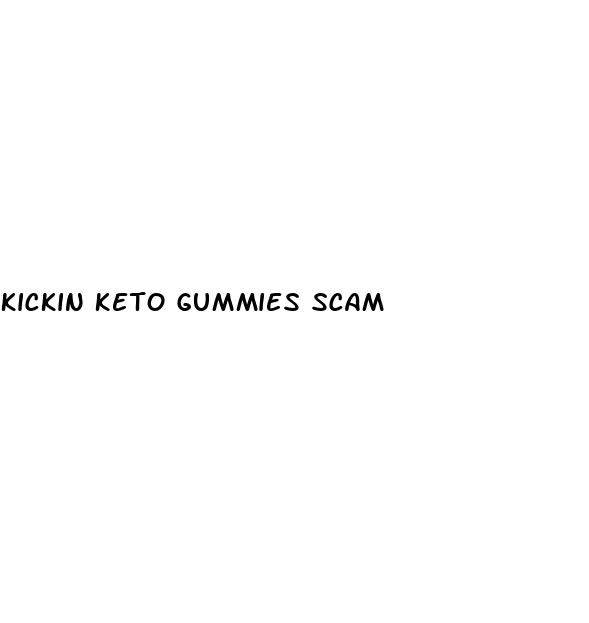 kickin keto gummies scam