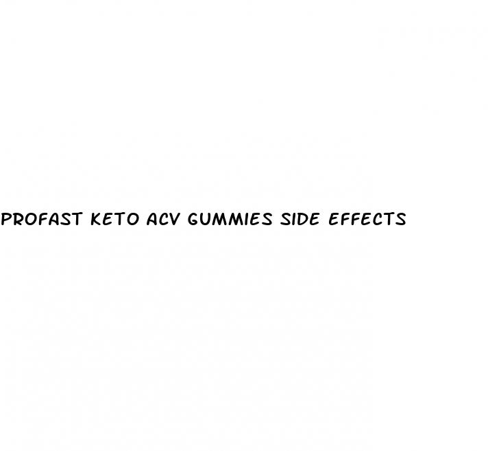 profast keto acv gummies side effects