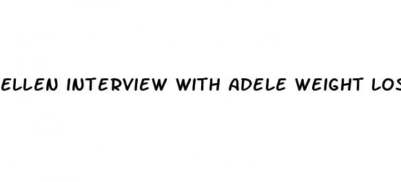 ellen interview with adele weight loss