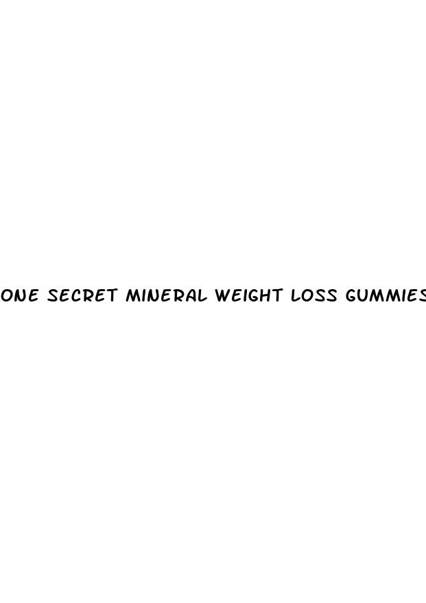 one secret mineral weight loss gummies reviews