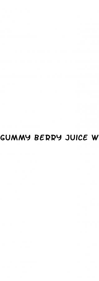 gummy berry juice weight loss reviews