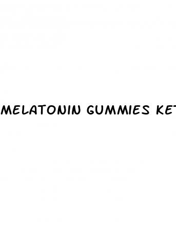 melatonin gummies keto