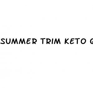 summer trim keto gummies