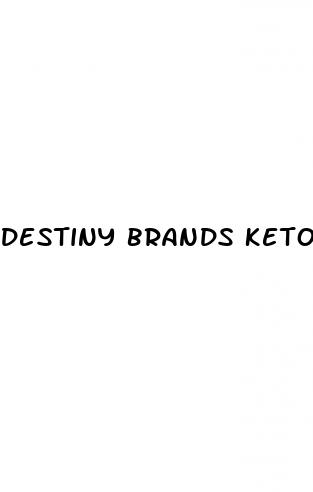 destiny brands keto gummies