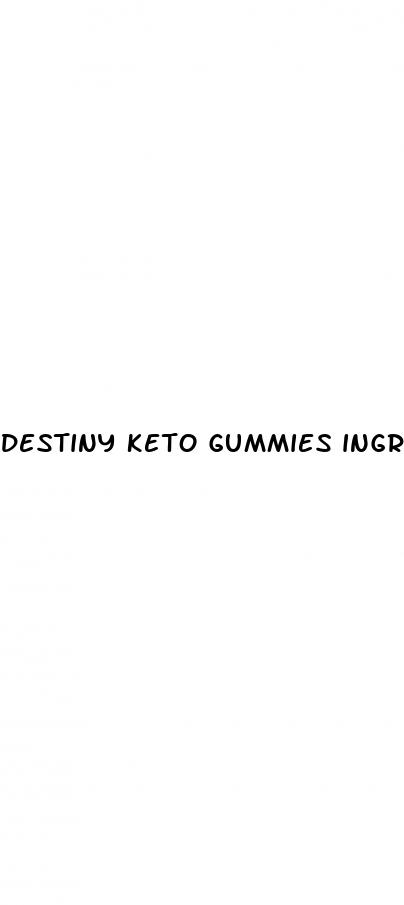 destiny keto gummies ingredients