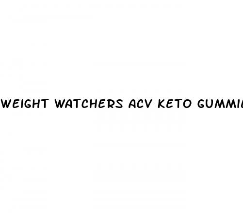 weight watchers acv keto gummies