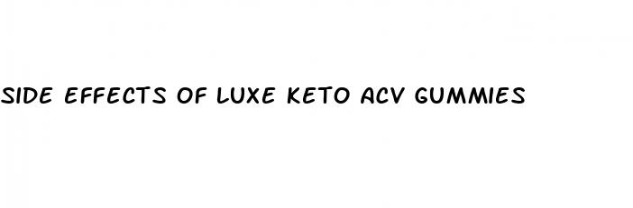 side effects of luxe keto acv gummies