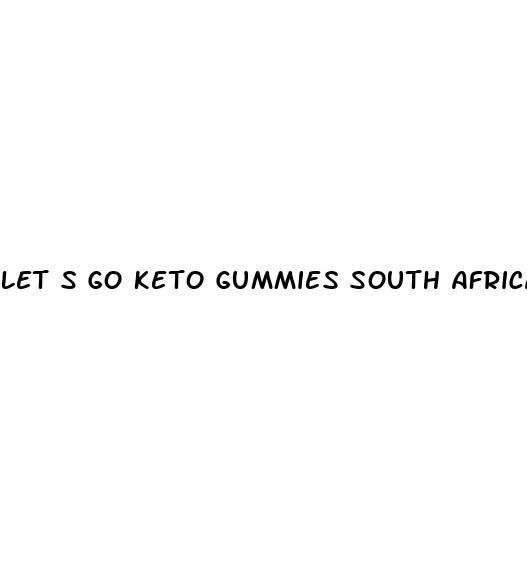 let s go keto gummies south africa