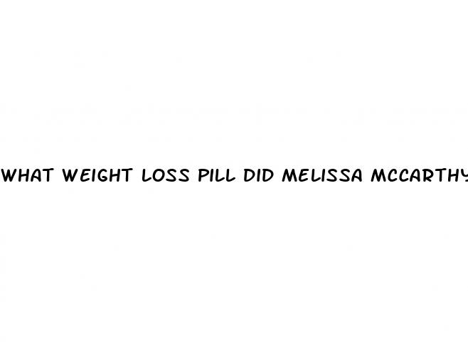 what weight loss pill did melissa mccarthy take