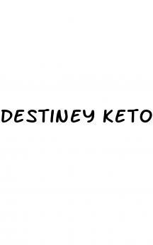 destiney keto gummies