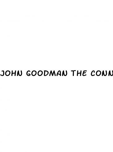 john goodman the conners weight loss