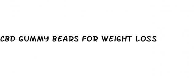 cbd gummy bears for weight loss