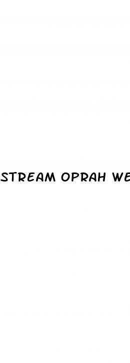 stream oprah weight loss special