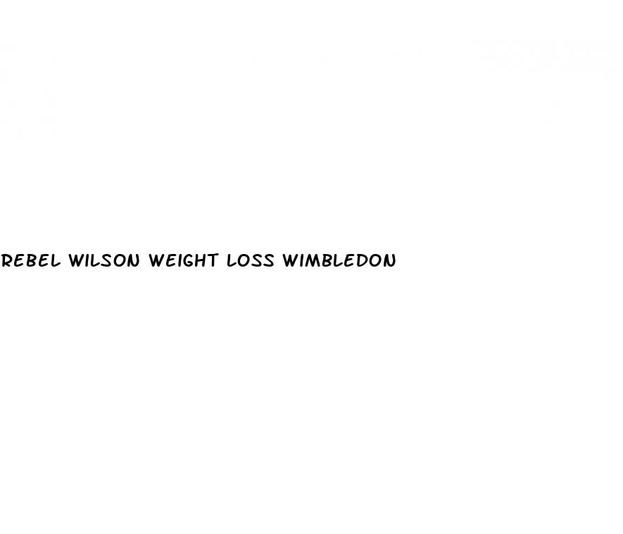 rebel wilson weight loss wimbledon