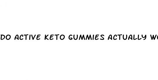 do active keto gummies actually work