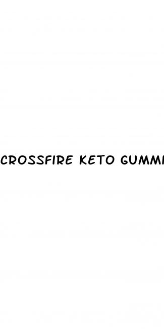 crossfire keto gummies