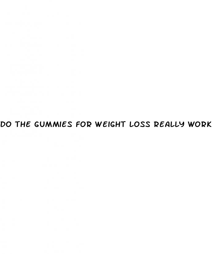 do the gummies for weight loss really work