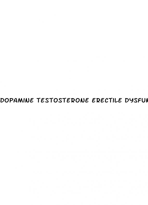 dopamine testosterone erectile dysfunction