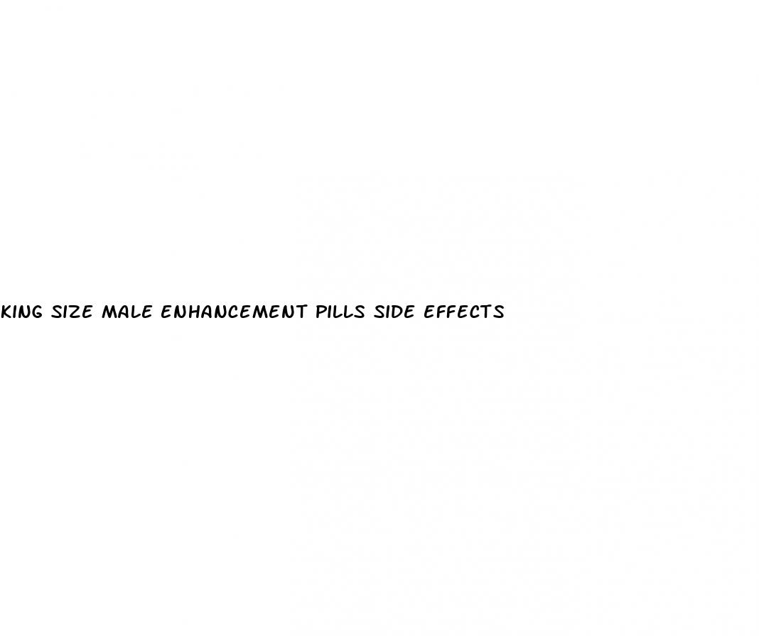 king size male enhancement pills side effects