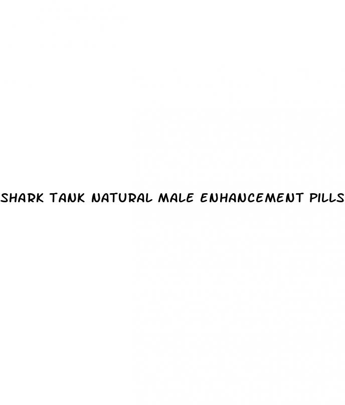 shark tank natural male enhancement pills