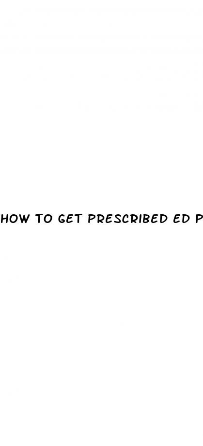 how to get prescribed ed pills