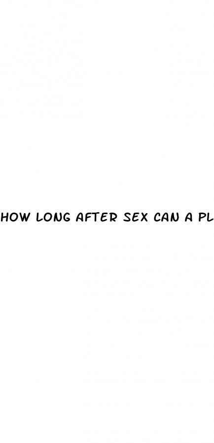 how long after sex can a plan b pill work