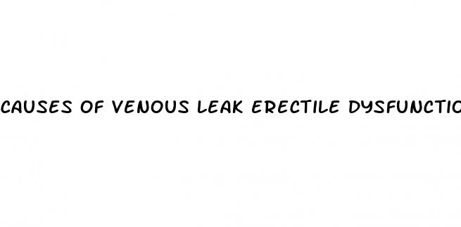 causes of venous leak erectile dysfunction