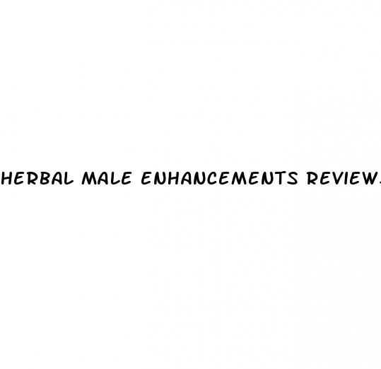 herbal male enhancements reviews